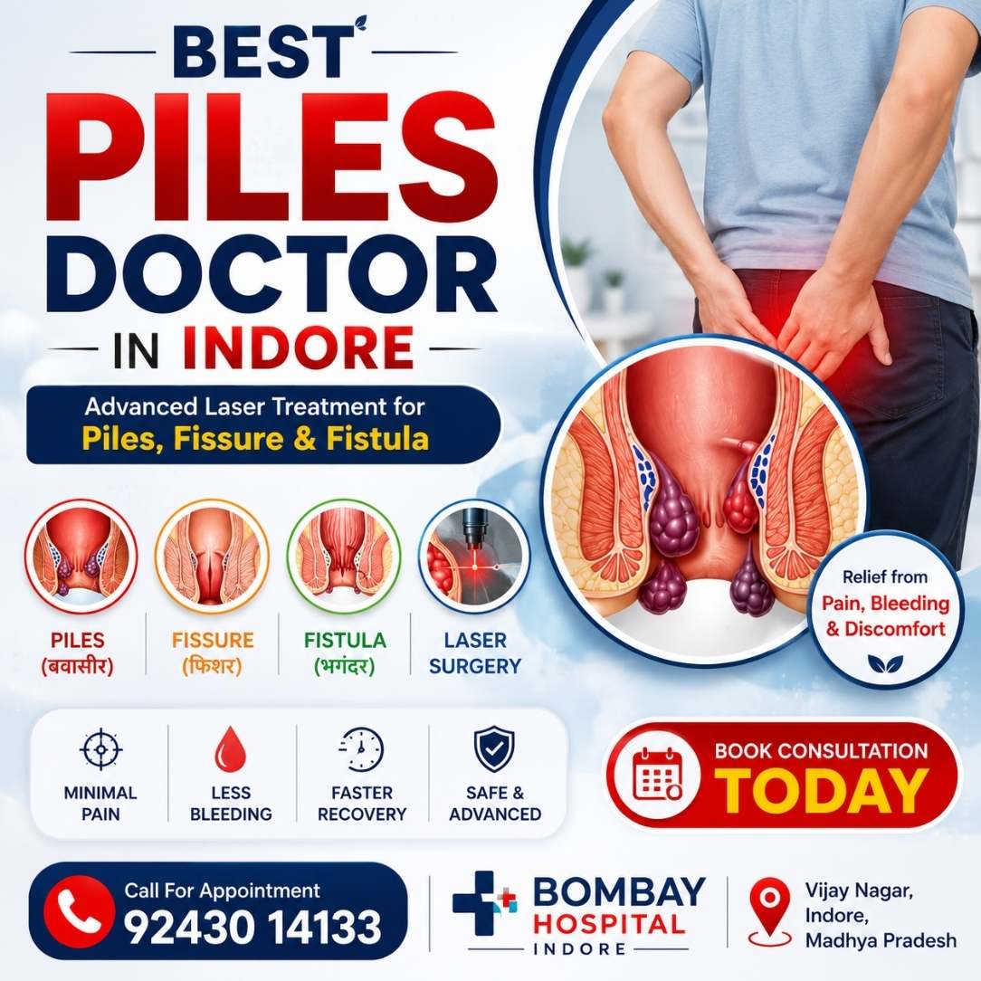 Best Piles Doctor in Indore providing advanced laser piles treatment for piles, fissure and fistula problems